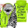TOO FAST TO LIVE TOO YOUNG TO DIE - LIMITED EDITION - CUSTOM NAME - HUSQVARNA - NEON - FLEECE ZIP HOOODIE