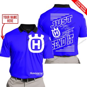 PREMIUM JUST FCKN GONNA SEND IT – CUSTOM NAME – HUSQVARNA - BLUE - POLO
