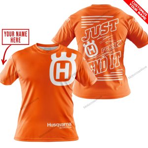 PREMIUM JUST FCKN GONNA SEND IT – CUSTOM NAME – HUSQVARNA - ORANGE - T-SHIRT