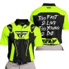 TOO FAST TO LIVE TOO YOUNG TO DIE - FLY RACING - NEON - POLO SHIRT