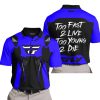 TOO FAST TO LIVE TOO YOUNG TO DIE - FLY RACING - BLUE - POLO SHIRT