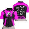 TOO FAST TO LIVE TOO YOUNG TO DIE - CAN AM - PINK - POLO SHIRT