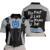 TOO FAST TO LIVE TOO YOUNG TO DIE - HUSQVARNA - GREY - POLO SHIRT