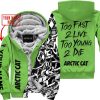 TOO FAST TO LIVE TOO YOUNG TO DIE - LIMITED EDITION - CUSTOM NAME - ARCTIC CAT - GREEN - FLEECE ZIP HOOODIE