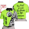 TOO FAST TO LIVE TOO YOUNG TO DIE - LIMITED EDITION - CUSTOM NAME - CAN AM - GREEN 1 - POLO SHIRT