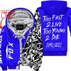TOO FAST TO LIVE TOO YOUNG TO DIE - LIMITED EDITION - CUSTOM NAME - FOX RACING - BLUE - FLEECE ZIP HOOODIE