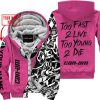 TOO FAST TO LIVE TOO YOUNG TO DIE - LIMITED EDITION - CUSTOM NAME - CAN AM - PINK 1 - FLEECE ZIP HOOODIE