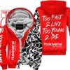 TOO FAST TO LIVE TOO YOUNG TO DIE - LIMITED EDITION - CUSTOM NAME - HUSQVARNA - RED - FLEECE ZIP HOOODIE