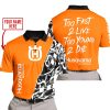 TOO FAST TO LIVE TOO YOUNG TO DIE - LIMITED EDITION - CUSTOM NAME - HUSQVARNA - ORANGE - POLO SHIRT