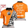 TOO FAST TO LIVE TOO YOUNG TO DIE - LIMITED EDITION - CUSTOM NAME - SEA DOO - ORANGE - POLO SHIRT