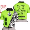 TOO FAST TO LIVE TOO YOUNG TO DIE - LIMITED EDITION - CUSTOM NAME - SEA DOO - GREEN 1 - POLO SHIRT