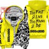 TOO FAST TO LIVE TOO YOUNG TO DIE - LIMITED EDITION - CUSTOM NAME - SEA DOO - YELLOW - FLEECE ZIP HOOODIE