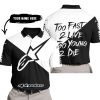 TOO FAST TO LIVE TOO YOUNG TO DIE - 3D ALL OVER PRINTED - ALPINESTARS - POLO SHIRT
