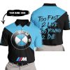 TOO FAST TO LIVE TOO YOUNG TO DIE - 3D ALL OVER PRINTED - BMW - POLO SHIRT