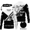 TOO FAST TO LIVE TOO YOUNG TO DIE - 3D ALL OVER PRINTED - FLY RACING - SWEATER UGLY