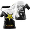 TOO FAST TO LIVE TOO YOUNG TO DIE - 3D ALL OVER PRINTED - ROCKSTAR ENERGY - T-SHIRT