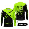 TOO FAST TO LIVE TOO YOUNG TO DIE - 3D ALL OVER PRINTED - ALPINESTARS NEON - JERSEY