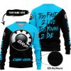 TOO FAST TO LIVE TOO YOUNG TO DIE - 3D ALL OVER PRINTED - CAN AM SKY BLUE - SWEATER UGLY