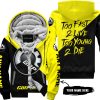 TOO FAST TO LIVE TOO YOUNG TO DIE - 3D ALL OVER PRINTED - CAN AM YELLOW - FLEECE ZIP HOODIE