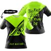 TOO FAST TO LIVE TOO YOUNG TO DIE - 3D ALL OVER PRINTED - FLY RACING NEON - T-SHIRT