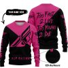 TOO FAST TO LIVE TOO YOUNG TO DIE - 3D ALL OVER PRINTED - FLY RACING PINK 1 - SWEATER UGLY
