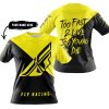 TOO FAST TO LIVE TOO YOUNG TO DIE - 3D ALL OVER PRINTED - FLY RACING YELLOW - T-SHIRT