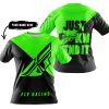 JUST FKCN SEND IT - 3D ALL OVER PRINTED - FLY RACING GREEN - T-SHIRT