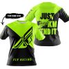 JUST FKCN SEND IT - 3D ALL OVER PRINTED - FLY RACING NEON - T-SHIRT