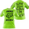 ZERO FOX GIVEN – TOO FAST TO LIVE TOO YOUNG TO DIE – FOX RACING – GREEN 1 - T-SHIRT