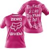 ZERO FOX GIVEN – TOO FAST TO LIVE TOO YOUNG TO DIE – FOX RACING – PINK 1 - T-SHIRT