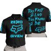 ZERO FOX GIVEN – TOO FAST TO LIVE TOO YOUNG TO DIE – FOX RACING – BLACK SKY BLUE - POLO SHIRT