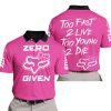 ZERO FOX GIVEN – TOO FAST TO LIVE TOO YOUNG TO DIE – FOX RACING GIRL – PINK 1 - POLO SHIRT