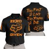 ZERO FOX GIVEN – TOO FAST TO LIVE TOO YOUNG TO DIE – FOX RACING GIRL – BLACK ORANGE - POLO SHIRT