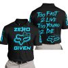 ZERO FOX GIVEN – TOO FAST TO LIVE TOO YOUNG TO DIE – FOX RACING GIRL – BLACK SKY BLUE - POLO SHIRT