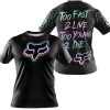 TOO FAST TO LIVE TOO YOUNG TO DIE – FOX RACING – BLACK V1 - T-SHIRT