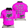 ZERO FOX GIVEN – TOO FAST TO LIVE TOO YOUNG TO DIE – FOX RACING – PINK V1 - POLO SHIRT