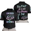 ZERO FOX GIVEN – TOO FAST TO LIVE TOO YOUNG TO DIE – FOX RACING GIRL – BLACK V1 - POLO SHIRT