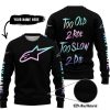 TOO OLD TO RIDE TOO SLOW TO DIE - CUSTOM NAME - ALPINESTARS - BLACK - SWEATER UGLY