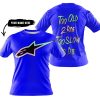 TOO OLD TO RIDE TOO SLOW TO DIE - CUSTOM NAME - ALPINESTARS - BLUE - T-SHIRT