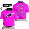 TOO OLD TO RIDE TOO SLOW TO DIE - CUSTOM NAME - ALPINESTARS - PINK - POLO SHIRT