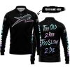 TOO OLD TO RIDE TOO SLOW TO DIE - CUSTOM NAME - ARCTIC CAT - BLACK - LONG SLEEVE POLO SHIRT