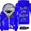 TOO OLD TO RIDE TOO SLOW TO DIE - CUSTOM NAME - ARCTIC CAT - BLUE - FLEECE ZIP HOODIE