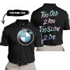 TOO OLD TO RIDE TOO SLOW TO DIE - CUSTOM NAME - BMW - BLACK - POLO SHIRT