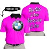 TOO OLD TO RIDE TOO SLOW TO DIE - CUSTOM NAME - BMW - PINK - POLO SHIRT