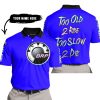 TOO OLD TO RIDE TOO SLOW TO DIE - CUSTOM NAME - CAN AM - BLUE - POLO SHIRT