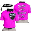 TOO OLD TO RIDE TOO SLOW TO DIE - CUSTOM NAME - DUCATI - PINK - POLO SHIRT