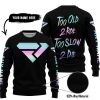 TOO OLD TO RIDE TOO SLOW TO DIE - CUSTOM NAME - FXR - BLACK - SWEATER UGLY