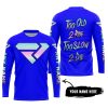 TOO OLD TO RIDE TOO SLOW TO DIE - CUSTOM NAME - FXR - BLUE - JERSEY