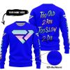 TOO OLD TO RIDE TOO SLOW TO DIE - CUSTOM NAME - FXR - BLUE - SWEATER UGLY