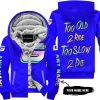 TOO OLD TO RIDE TOO SLOW TO DIE - CUSTOM NAME - GAS GAS - BLUE - FLEECE ZIP HOODIE